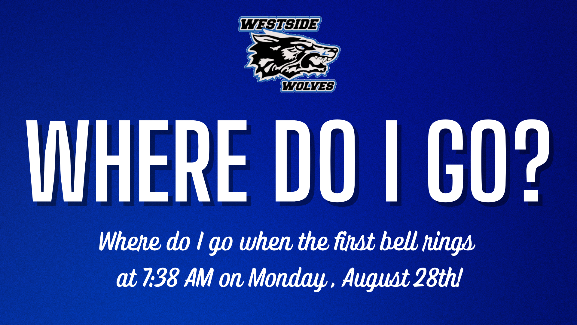  Where do I go the first day of school?